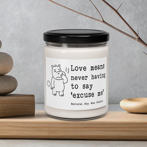 Love means never having to say 'excuse me' - Funny Fart Quote - 9oz Relaxing Scented Soy Candle | Aromatherapy Gift, Home Decor, Self-Care, Eco-Friendly, Candle Lovers