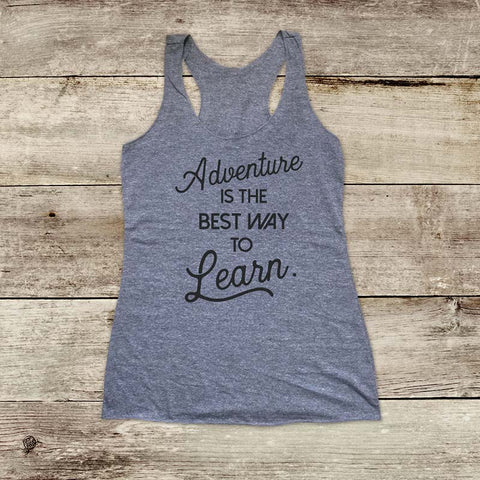 Adventure Is The Way To Learn - Soft Triblend Racerback Tank fitness gym yoga running exercise birthday gift