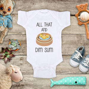 All That And Dim Sum funny Chinese food baby onesie bodysuit Infant Toddler Shirt baby shower gift