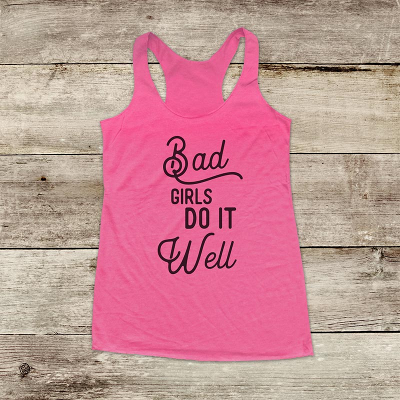 Bad Girls Do It Well - Soft Triblend Racerback Tank fitness gym yoga running exercise birthday gift
