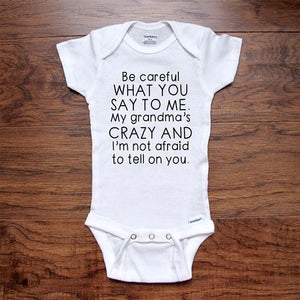 Be careful what you say to me. My grandma's CRAZY and I'm not afraid to tell on you. funny baby onesie shirt - Infant & Toddler Soft Fine Jersey Shirt