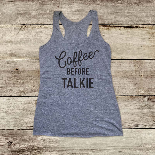 Coffee Before Talkie - Soft Triblend Racerback Tank fitness gym yoga running exercise birthday gift