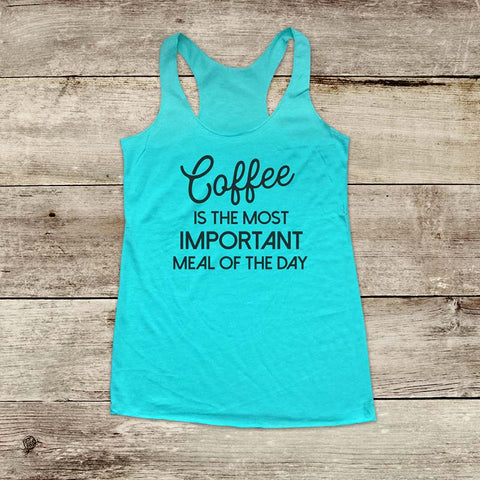 Coffee Is The Most Important Meal of the Day - Soft Triblend Racerback Tank fitness gym yoga running exercise birthday gift