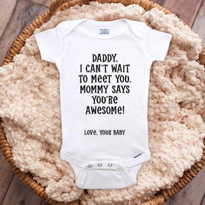 Daddy I can't wait to meet you Mommy Says you're awesome - baby onesie surprise husband pregnancy reveal announcement