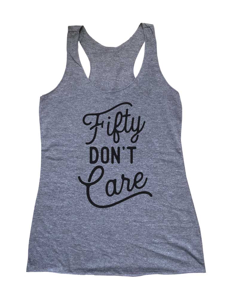 Fifty Don't Care - Birthday Party - Soft Triblend Racerback Tank fitness gym yoga running exercise birthday gift