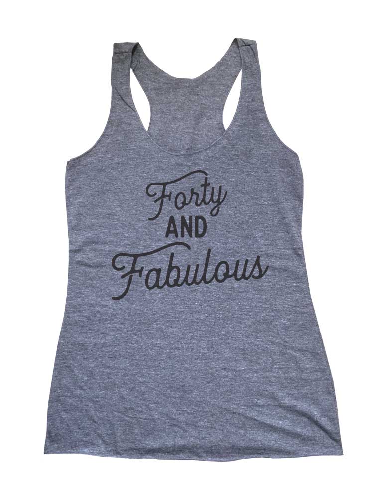 Forty And Fabulous - Birthday Party - Soft Triblend Racerback Tank fitness gym yoga running exercise birthday gift