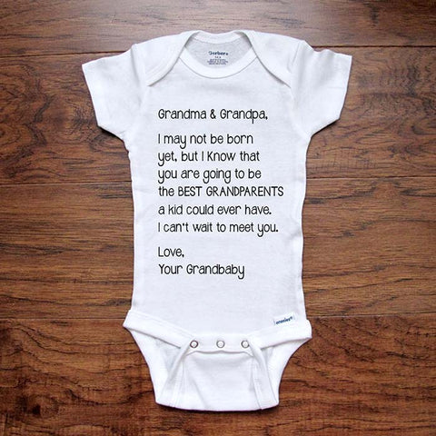 Grandma & Grandpa I may not be born yet, but I know that you are going to be the BEST GRANDPARENTS baby onesie birth pregnancy announcement surprise mom dad reveal