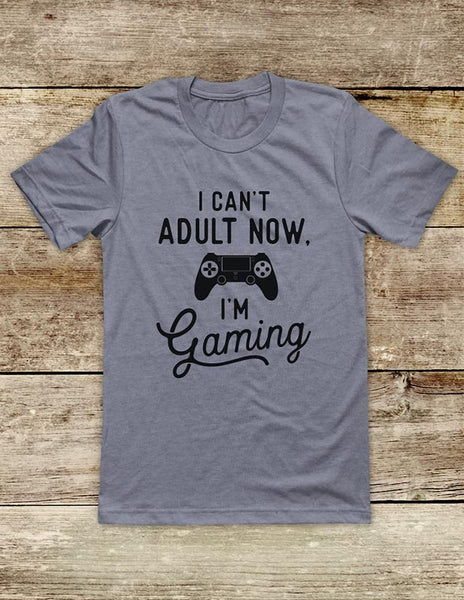 I Can't Adult Now. I'm Gaming - funny Video Game Soft Unisex Men or Women Short Sleeve Jersey Tee Shirt