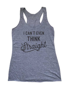 I Can't Even Think Straight - Lesbian Gay Parade - Soft Triblend Racerback Tank fitness gym yoga running exercise birthday gift