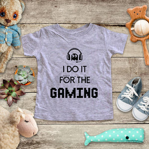 I Do it for the Gaming - playing Retro Video game design Baby Onesie Bodysuit, Toddler & Youth Soft Shirt