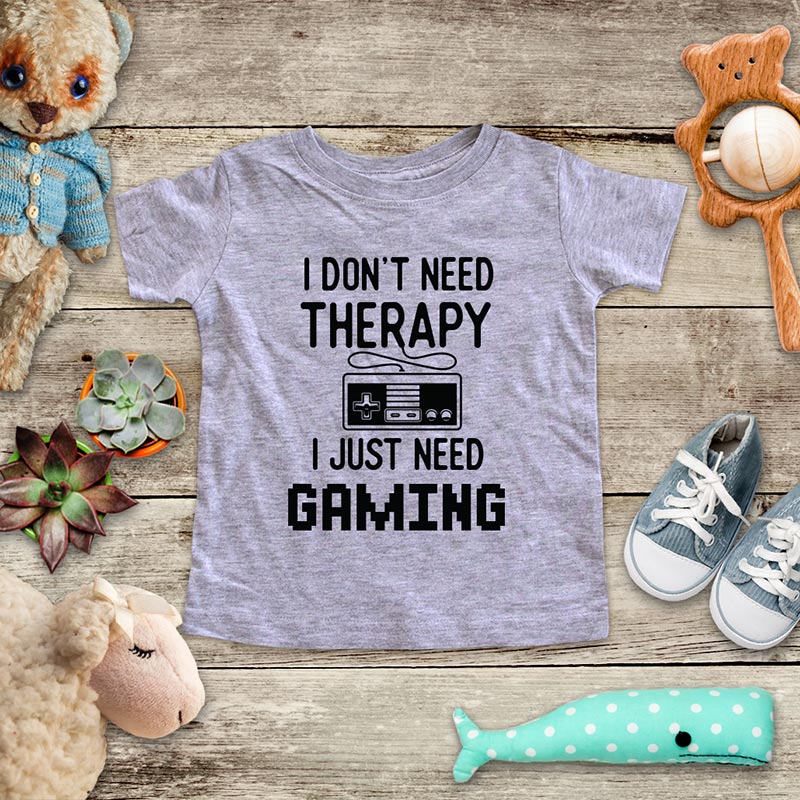 I don't need Therapy I Just Need Gaming - playing Retro Video game design Baby Onesie Bodysuit, Toddler & Youth Soft Shirt