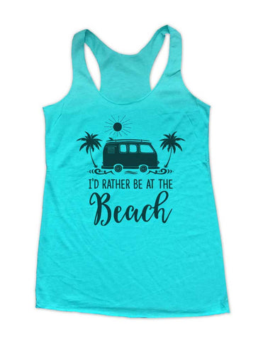 I'd Rather Be At The Beach Soft Triblend Racerback Tank fitness gym yoga running exercise birthday gift