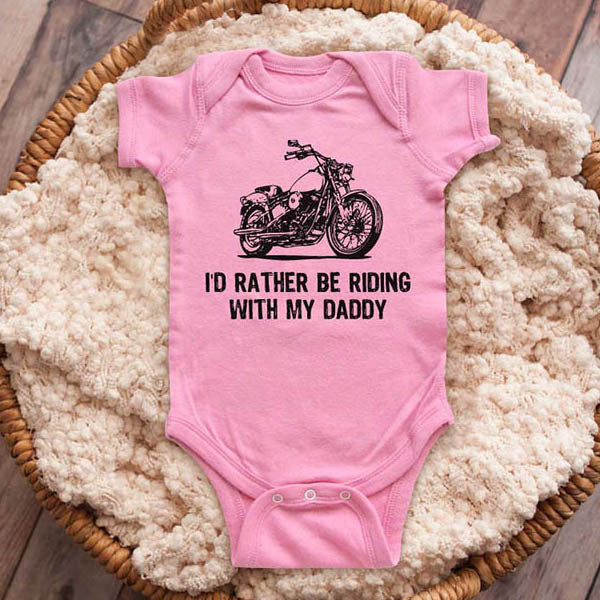 I'd rather be riding with my Daddy motorcycle bike biker baby onesie shirt Infant, Toddler & Youth Shirt