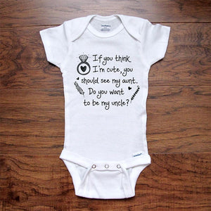 If you think I'm cute, you should see my aunt. Do you want to be my uncle? marriage wedding engagement surprise proposal baby onesie kids shirt