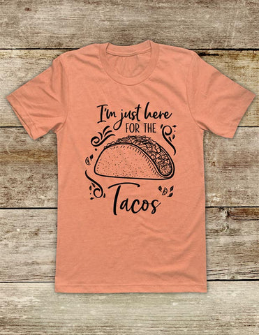 I'm Just Here For The Tacos - funny Mexican Food Taco Soft Unisex Men or Women Short Sleeve Jersey Tee Shirt