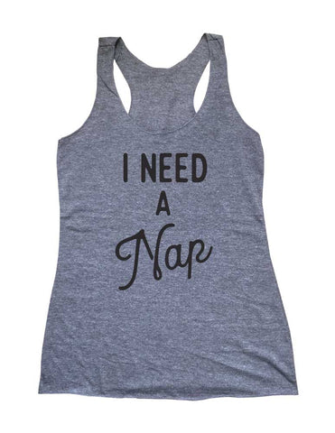 I Need A Nap Soft Triblend Racerback Tank fitness gym yoga running exercise birthday gift