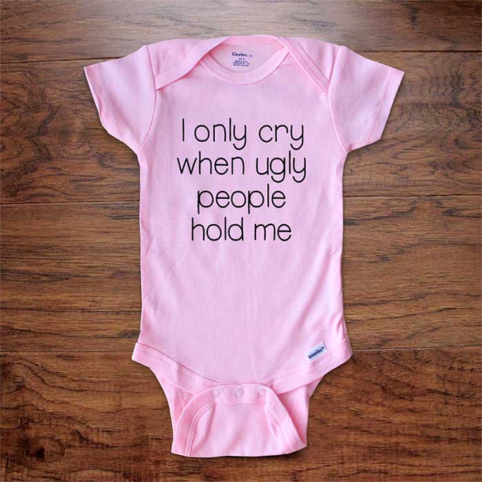 I only cry when ugly people hold me - funny baby onesie bodysuit surprise birth pregnancy reveal announcement husband grandparents