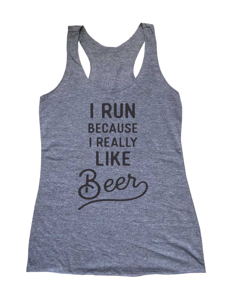 I Run Because I Really Like Beer Drinking party Running Soft Triblend Racerback Tank fitness gym yoga running exercise birthday gift