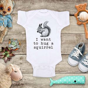 I want to hug a squirrel - cute pet farm animal zoo trip baby onesie kids shirt Infant & Toddler Youth Shirt