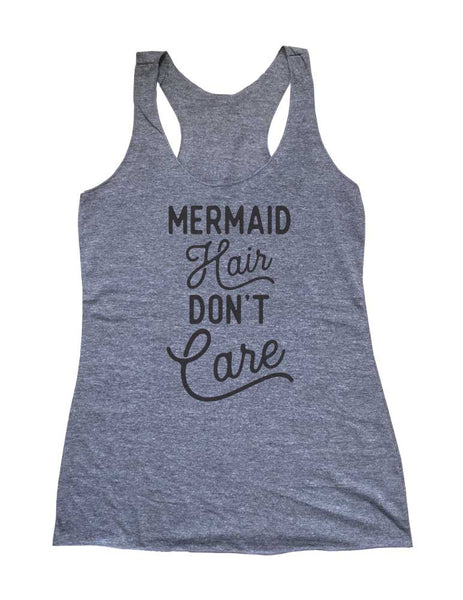 Mermaid Hair Don't Care - Beach Nautical Soft Triblend Racerback Tank fitness gym yoga running exercise birthday gift