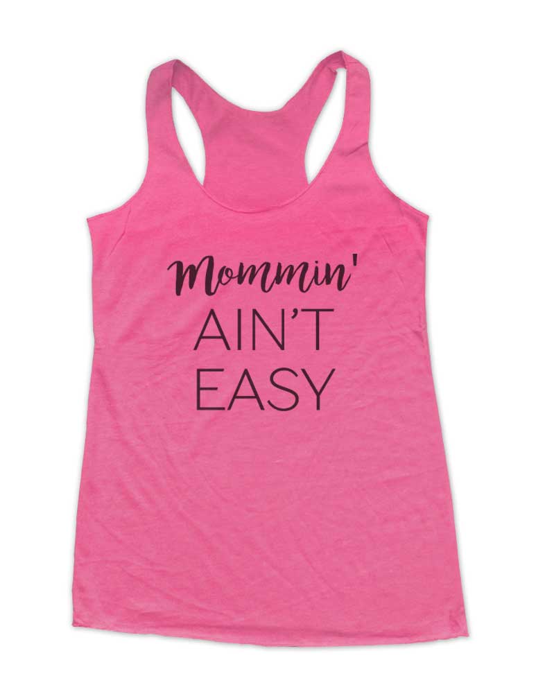 Mommin' Ain't Easy - Mommy Soft Triblend Racerback Tank fitness gym yoga running exercise birthday gift