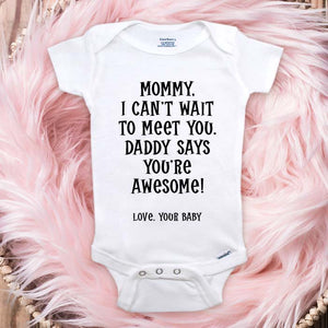 Mommy I can't wait to meet you Daddy Says you're awesome - baby onesie surprise wife Mother's day pregnancy reveal announcement