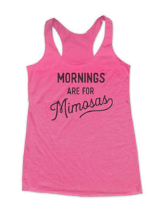 Mornings Are For Mimosas Soft Triblend Racerback Tank fitness gym yoga running exercise birthday gift
