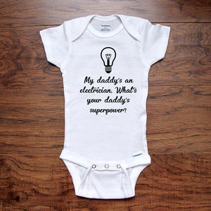 My daddy's an electrician. What's your daddy's superpower? funny baby shower gift for dad father baby onesie kids shirt Infant & Toddler Youth Shirt