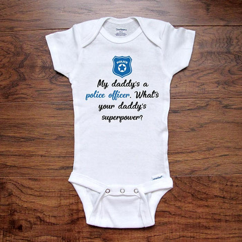 My daddy's a police officer. What's your daddy's superpower? funny baby shower gift for dad father baby onesie kids shirt Infant & Toddler Youth Shirt