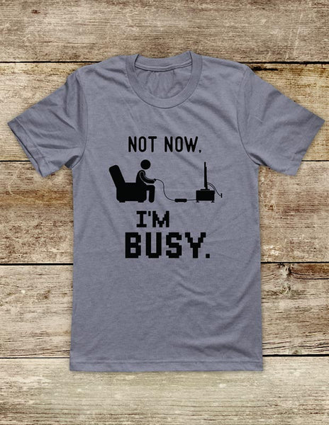 Not Now. I'm Busy playing Video Game Soft Unisex Men or Women Short Sleeve Jersey Tee Shirt