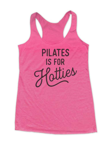 Pilates Is For Hotties - Soft Triblend Racerback Tank fitness gym yoga running exercise birthday gift