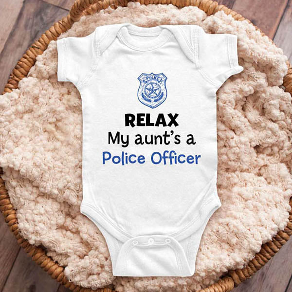 Relax my aunt's a Police Officer - funny baby onesie shirt Infant, Toddler & Youth Shirt