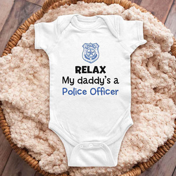 Relax my daddy's a Police Officer - funny baby onesie shirt Infant, Toddler & Youth Shirt