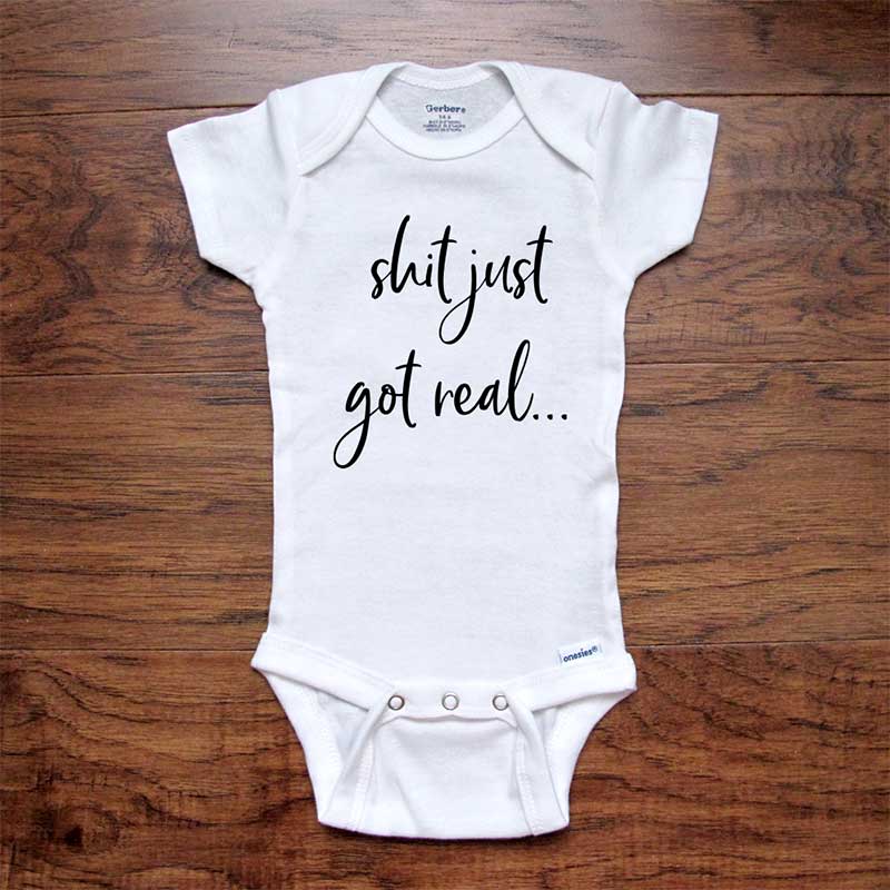shit just got real... - baby onesie bodysuit surprise birth pregnancy reveal announcement grandparents or daddy