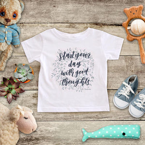 Start your day with good thoughts - Infant & Toddler Super Soft Fine Jersey Shirt
