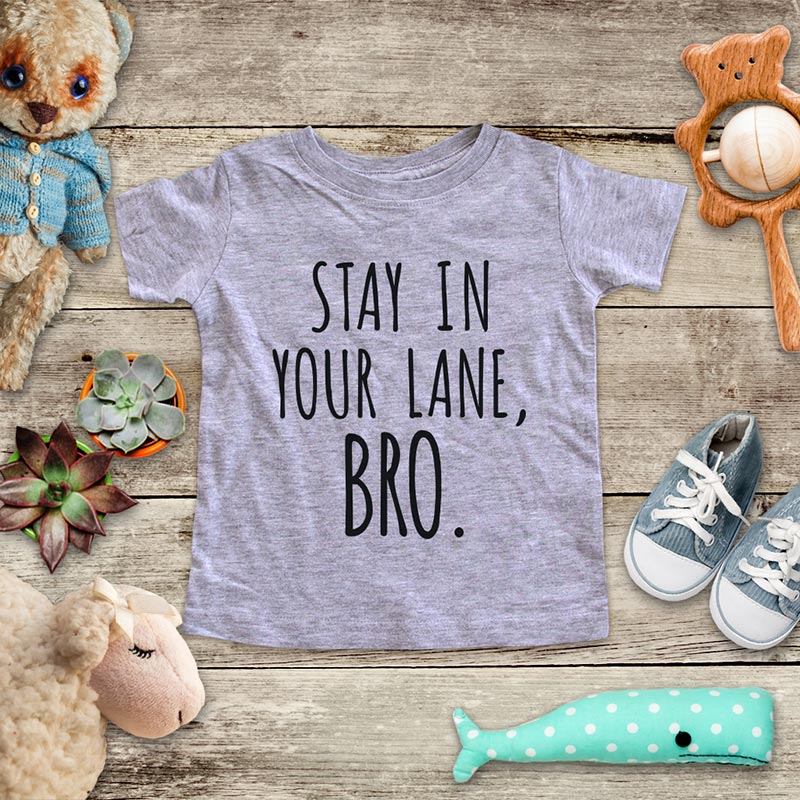 Stay In Your Lane, Bro. funny Baby Onesie Bodysuit, Toddler & Youth Soft Shirt