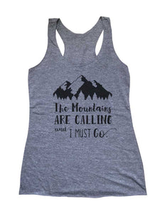 The Mountains Are Calling And I Must Go - Camping Soft Triblend Racerback Tank fitness gym yoga running exercise birthday gift