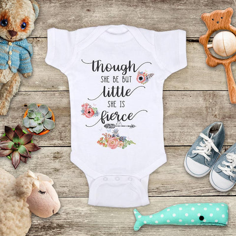 Though She Be But Little She is Fierce - Flower design - Infant & Toddler Super Soft Shirt Baby Shower Gift Onesie