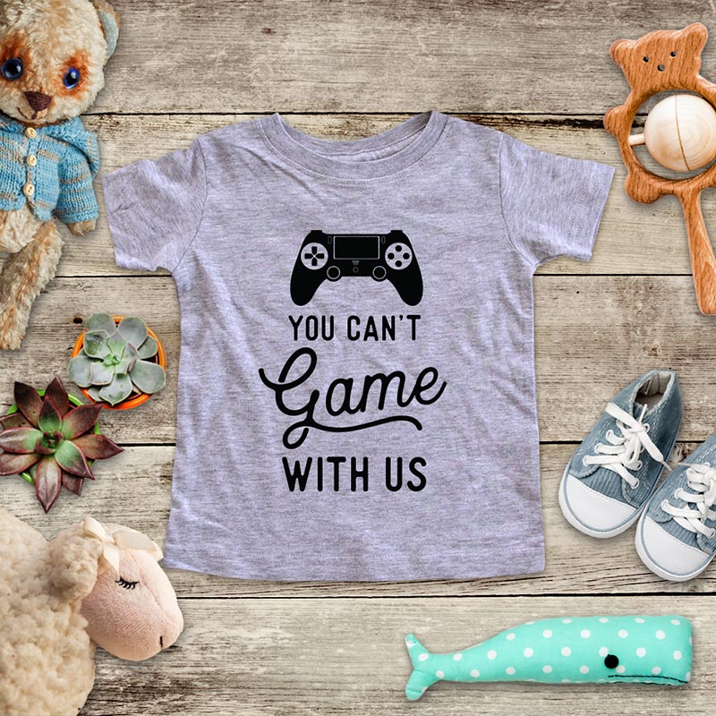 You Can't Game With Us - playing Retro Video game design Baby Onesie Bodysuit, Toddler & Youth Soft Shirt